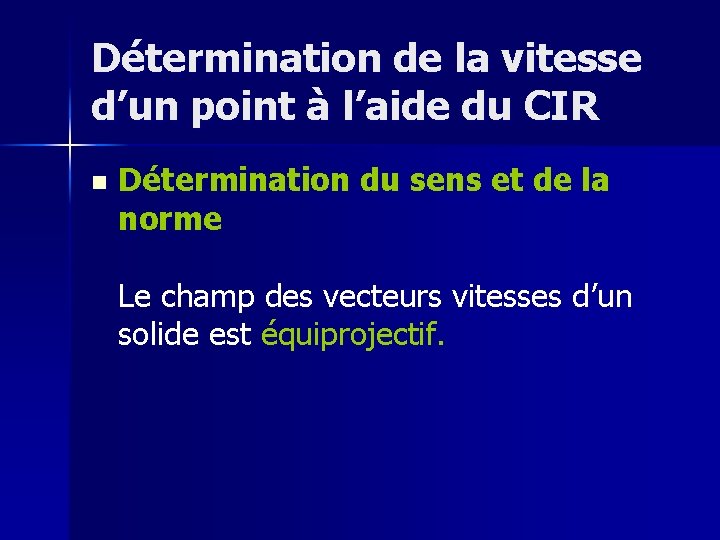 Détermination de la vitesse d’un point à l’aide du CIR n Détermination du sens