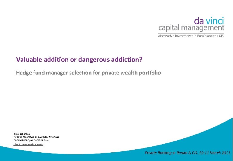 Alternative Investments in Russia and the CIS Valuable addition or dangerous addiction? Hedge fund