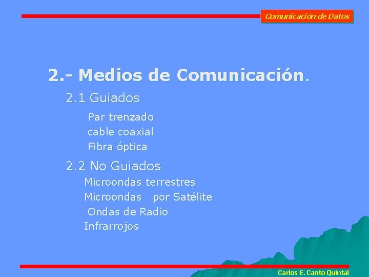 Comunicación de Datos 2. - Medios de Comunicación. 2. 1 Guiados Par trenzado cable