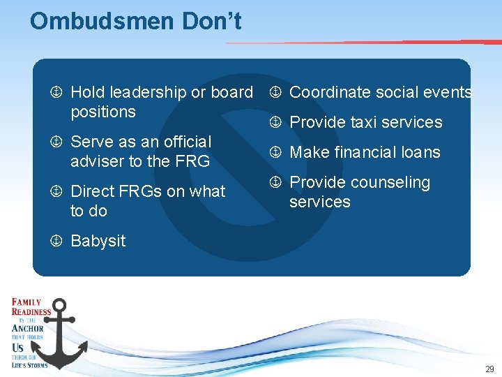 Ombudsmen Don’t Hold leadership or board positions Serve as an official adviser to the