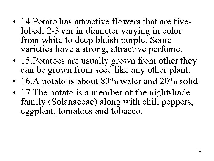  • 14. Potato has attractive flowers that are fivelobed, 2 -3 cm in