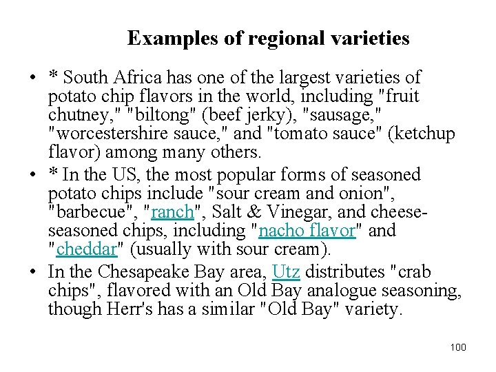 Examples of regional varieties • * South Africa has one of the largest varieties