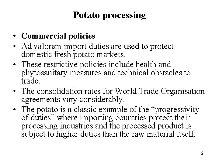 Potato processing • Commercial policies • Ad valorem import duties are used to protect