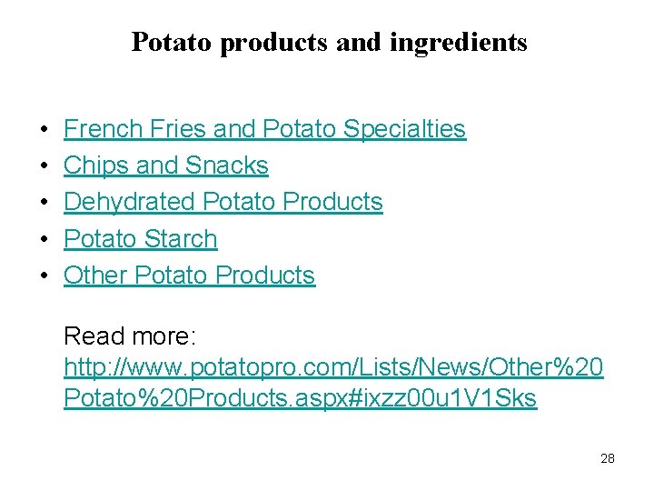 Potato products and ingredients • • • French Fries and Potato Specialties Chips and