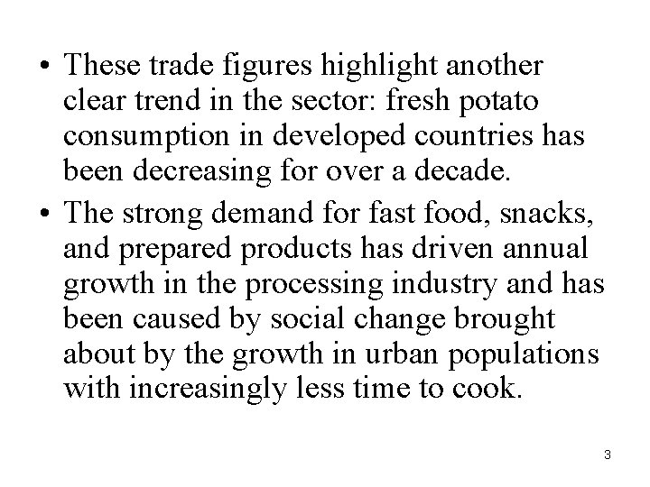  • These trade figures highlight another clear trend in the sector: fresh potato