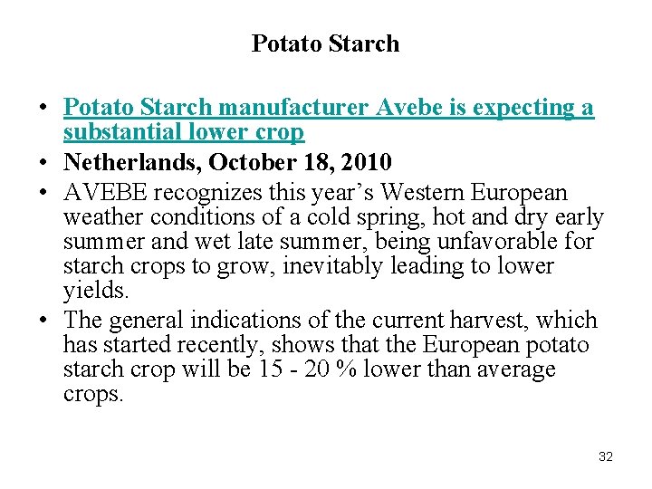 Potato Starch • Potato Starch manufacturer Avebe is expecting a substantial lower crop •