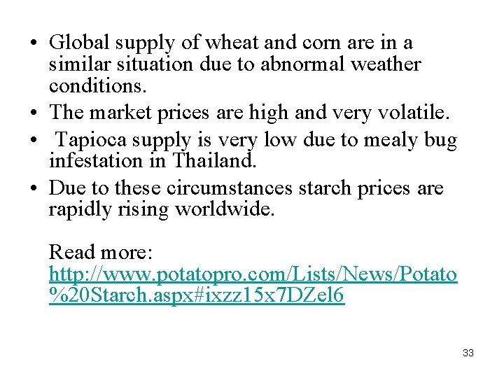  • Global supply of wheat and corn are in a similar situation due