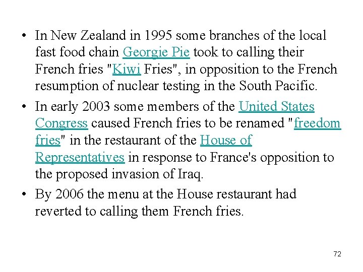  • In New Zealand in 1995 some branches of the local fast food