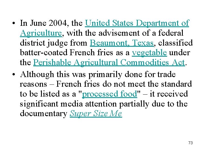  • In June 2004, the United States Department of Agriculture, with the advisement