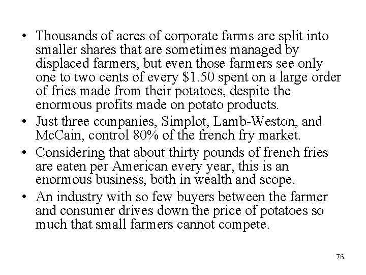  • Thousands of acres of corporate farms are split into smaller shares that