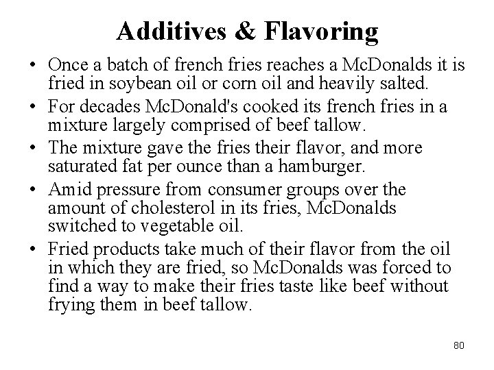 Additives & Flavoring • Once a batch of french fries reaches a Mc. Donalds