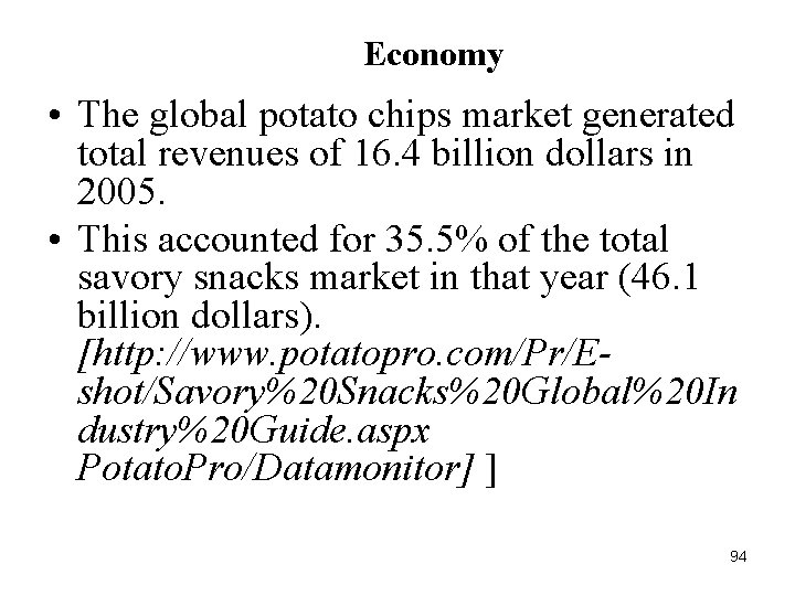 Economy • The global potato chips market generated total revenues of 16. 4 billion