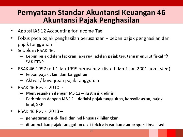 Pernyataan Standar Akuntansi Keuangan 46 Akuntansi Pajak Penghasilan • Adopsi IAS 12 Accounting for