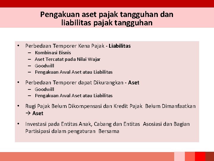 Pengakuan aset pajak tangguhan dan liabilitas pajak tangguhan • Perbedaan Temporer Kena Pajak - Pengakuan aset pajak tangguhan dan liabilitas pajak tangguhan • Perbedaan Temporer Kena Pajak -