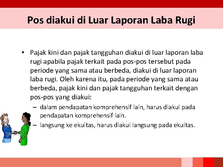 Pos diakui di Luar Laporan Laba Rugi • Pajak kini dan pajak tangguhan diakui