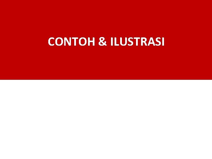 CONTOH & ILUSTRASI 