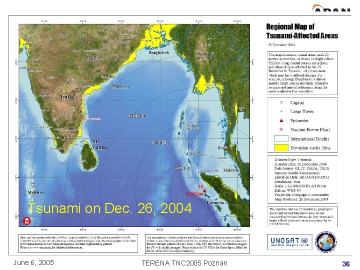 Tsunami on Dec. 26, 2004 June 6, 2005 TERENA TNC 2005 Poznan 36 