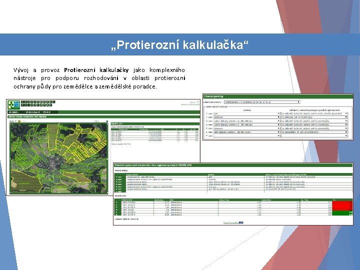 Činnost oddělení „Protierozní kalkulačka“ Vývoj a provoz Protierozní kalkulačky jako komplexního nástroje pro podporu
