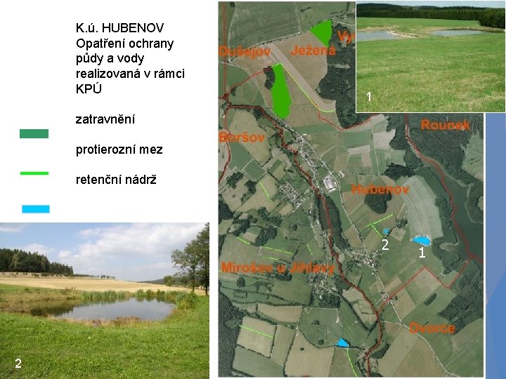 K. ú. HUBENOV Opatření ochrany půdy a vody realizovaná v rámci KPÚ 1 zatravnění