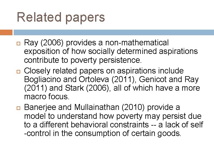 Related papers Ray (2006) provides a non-mathematical exposition of how socially determined aspirations contribute