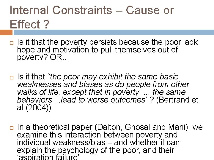 Internal Constraints – Cause or Effect ? Is it that the poverty persists because