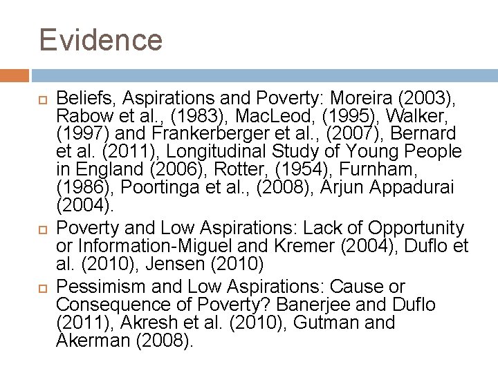 Evidence Beliefs, Aspirations and Poverty: Moreira (2003), Rabow et al. , (1983), Mac. Leod,