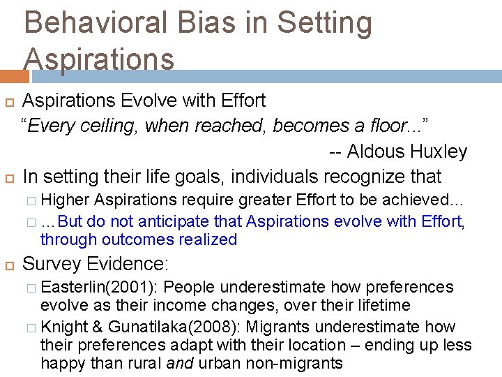 Behavioral Bias in Setting Aspirations Evolve with Effort “Every ceiling, when reached, becomes a