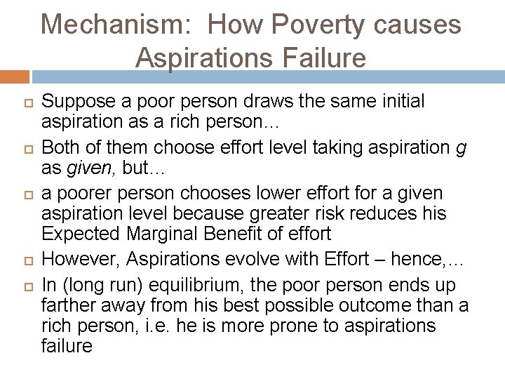 Mechanism: How Poverty causes Aspirations Failure Suppose a poor person draws the same initial
