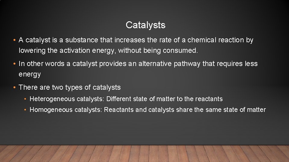 Catalysts • A catalyst is a substance that increases the rate of a chemical