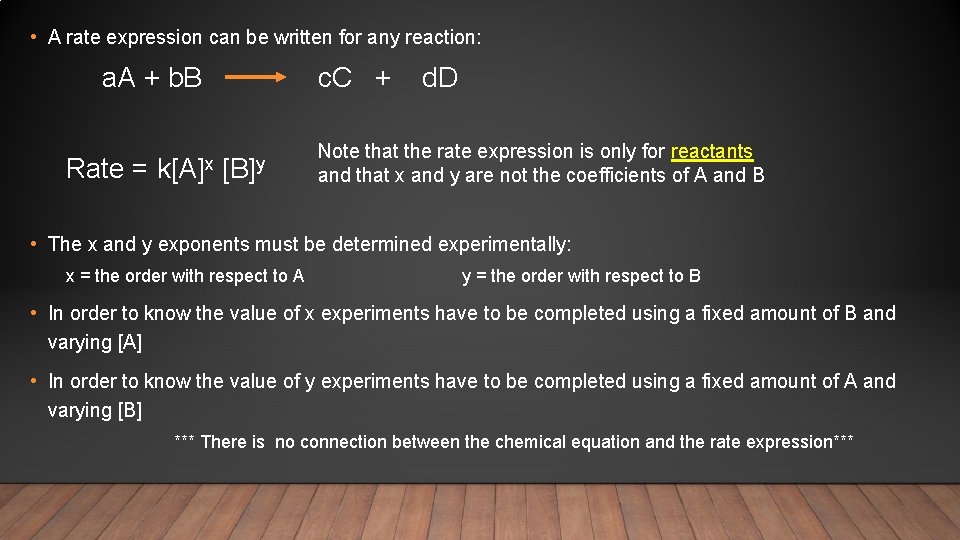  • A rate expression can be written for any reaction: a. A +