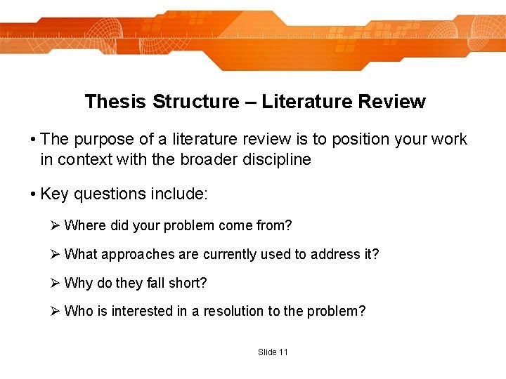 Thesis Structure – Literature Review • The purpose of a literature review is to