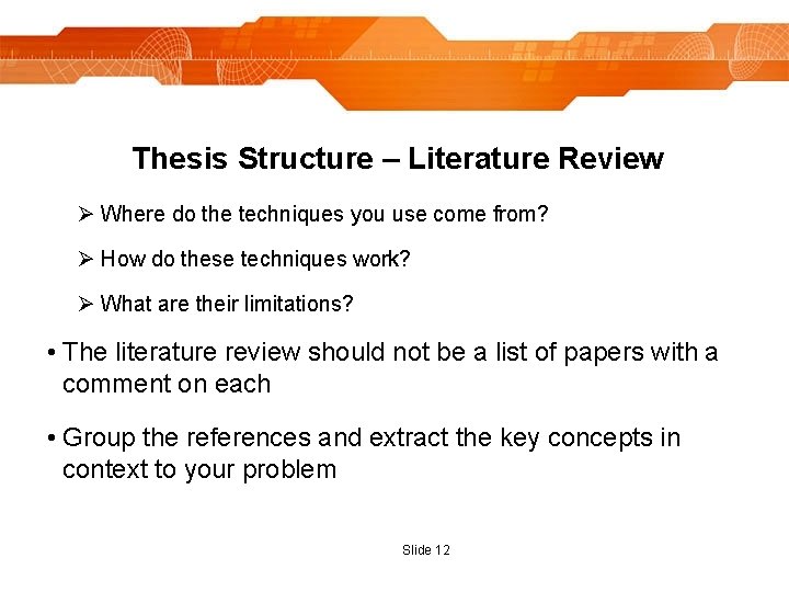 Thesis Structure – Literature Review Ø Where do the techniques you use come from?