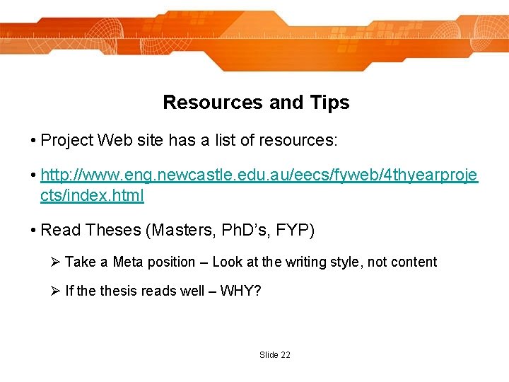 Resources and Tips • Project Web site has a list of resources: • http:
