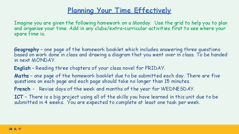 Planning Your Time Effectively Imagine you are given the following homework on a Monday.