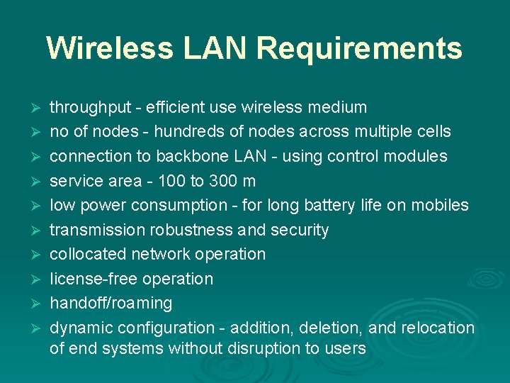 Wireless LAN Requirements Ø Ø Ø Ø Ø throughput - efficient use wireless medium