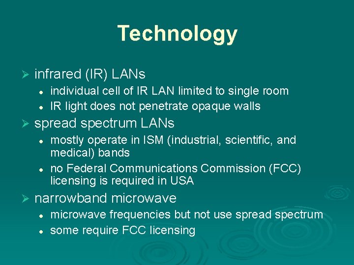 Technology Ø infrared (IR) LANs l l Ø spread spectrum LANs l l Ø