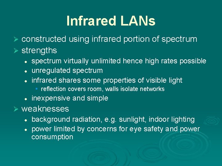 Infrared LANs constructed using infrared portion of spectrum Ø strengths Ø l l l