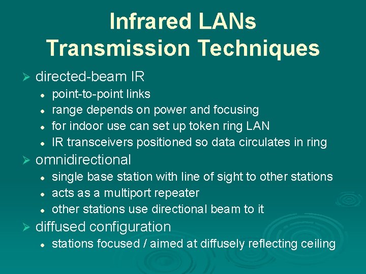 Infrared LANs Transmission Techniques Ø directed-beam IR l l Ø omnidirectional l Ø point-to-point