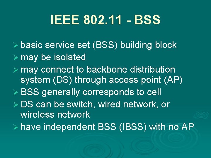 IEEE 802. 11 - BSS Ø basic service set (BSS) building block Ø may