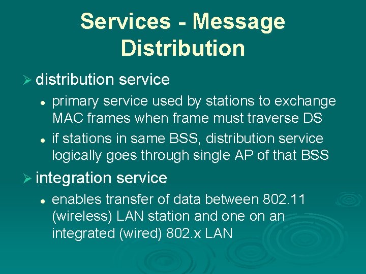 Services - Message Distribution Ø distribution service l l primary service used by stations