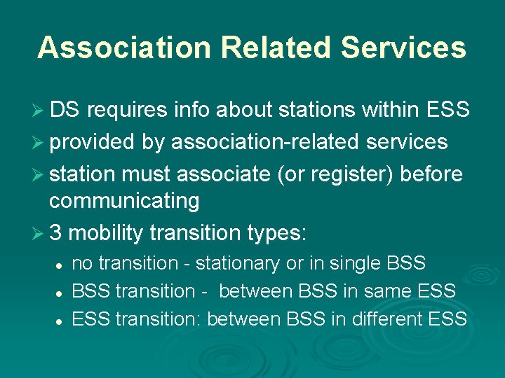 Association Related Services Ø DS requires info about stations within ESS Ø provided by