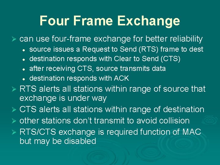 Four Frame Exchange Ø can use four-frame exchange for better reliability l l source