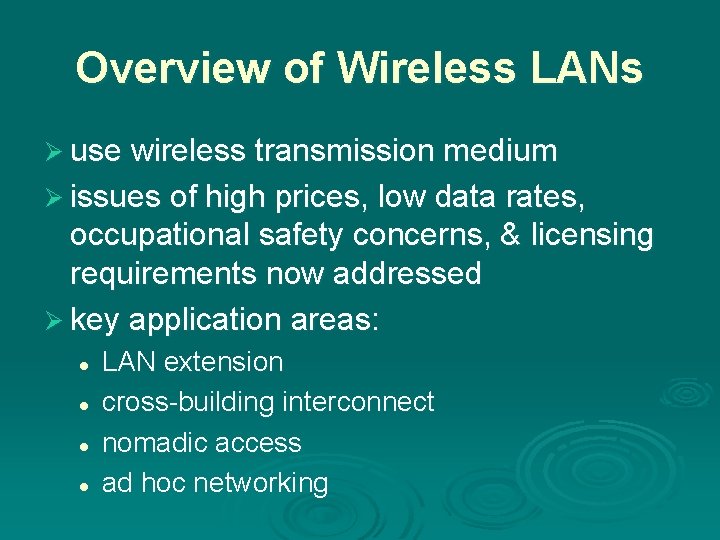 Overview of Wireless LANs Ø use wireless transmission medium Ø issues of high prices,