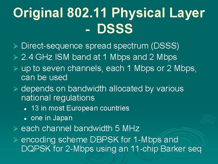 Original 802. 11 Physical Layer - DSSS Direct-sequence spread spectrum (DSSS) Ø 2. 4