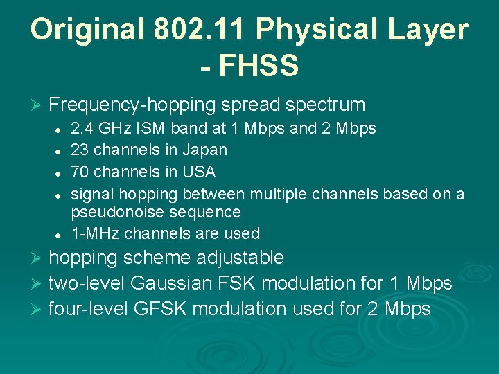 Original 802. 11 Physical Layer - FHSS Ø Frequency-hopping spread spectrum l l l