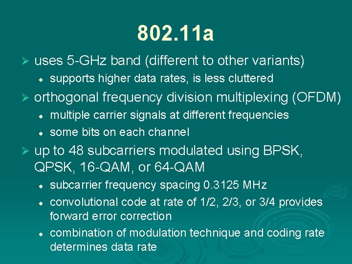 802. 11 a Ø uses 5 -GHz band (different to other variants) l Ø