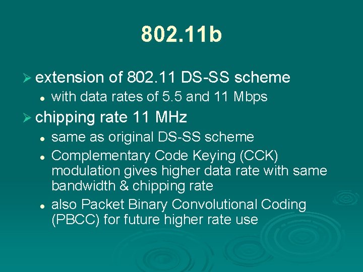 802. 11 b Ø extension of 802. 11 DS-SS scheme l with data rates