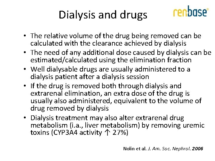Dialysis and drugs • The relative volume of the drug being removed can Dialysis and drugs • The relative volume of the drug being removed can