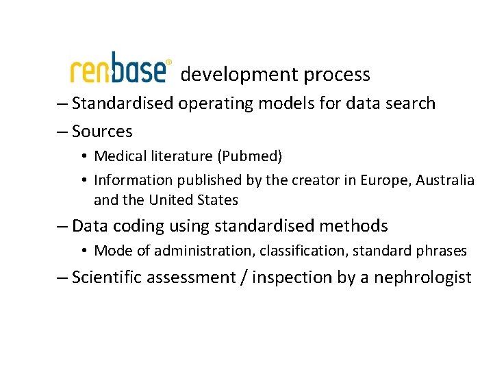 development process – Standardised operating models for data search – Sources • Medical literature development process – Standardised operating models for data search – Sources • Medical literature