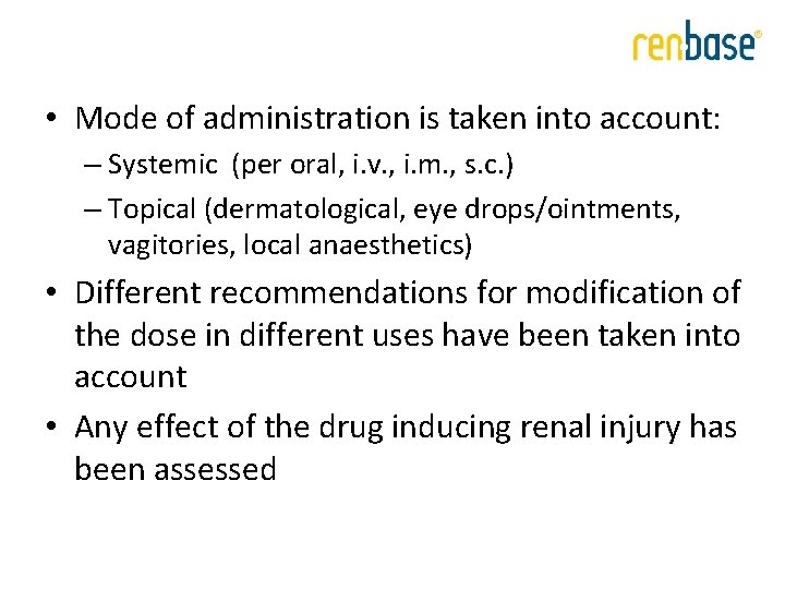 • Mode of administration is taken into account: – Systemic (per oral, i. • Mode of administration is taken into account: – Systemic (per oral, i.